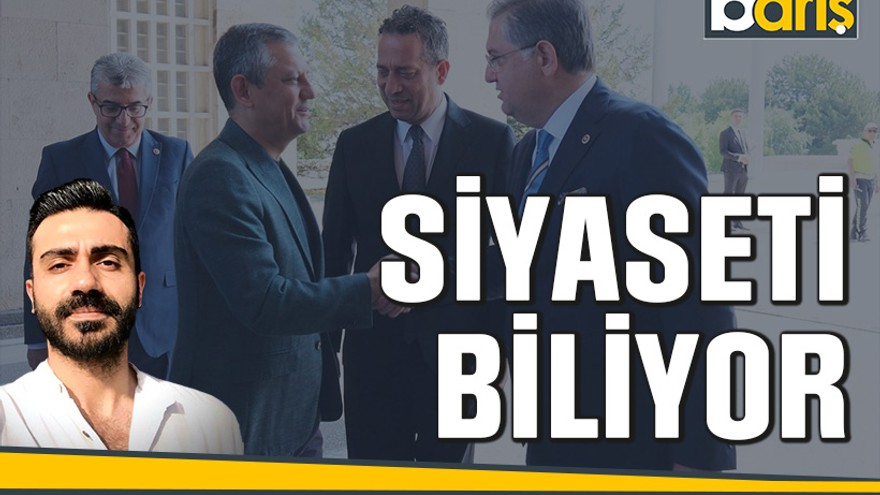 Siyaseti biliyor