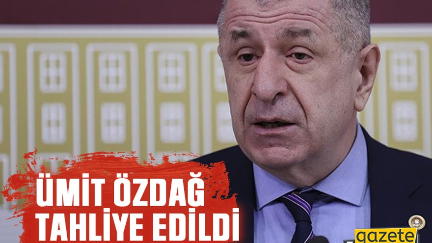 Ümit Özdağ hakkında tahliye kararı