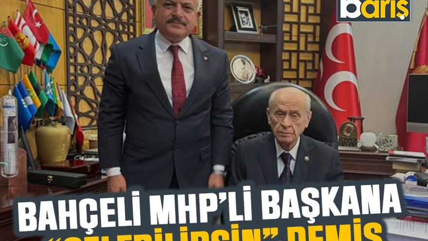Bahçeli MHP’li başkana “gelebilirsin” demiş