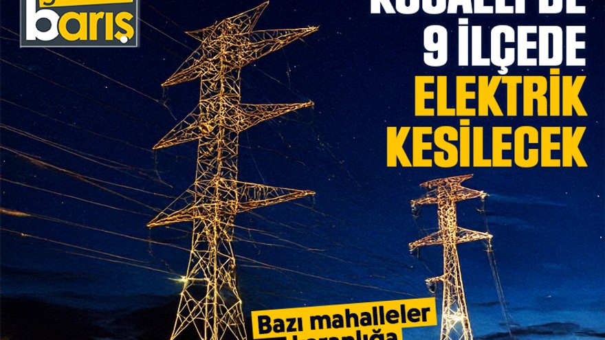 SEDAŞ, Kocaeli'de 9 ilçede elektrik kesintisi yapacağını duyurdu! Bazı mahalleler karanlığa bürünecek