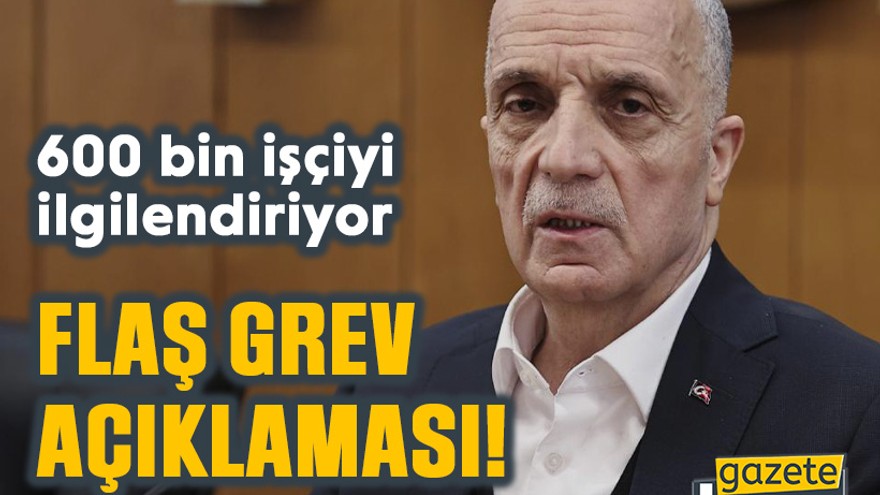 600 bin işçiyi ilgilendiriyor. Flaş grev açıklaması!