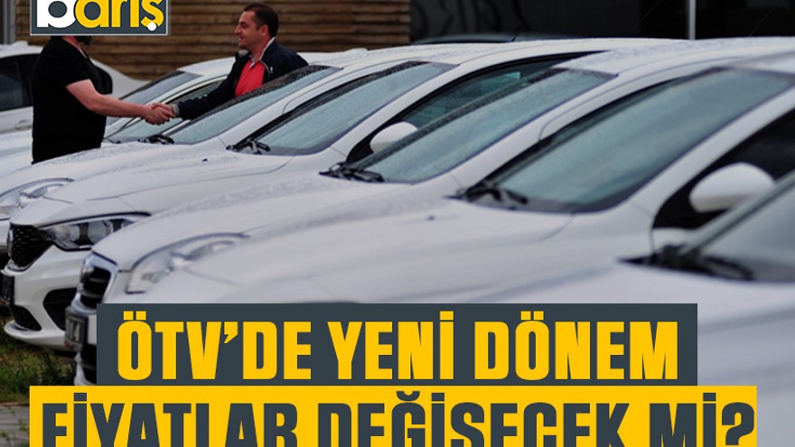 ÖTV’de yeni dönem: Fiyatlar değişecek mi?