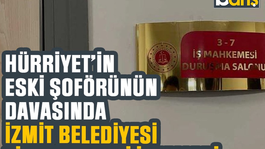 Hürriyet’in eski şoförünün davasında İzmit Belediyesi yine gazeteci istemedi
