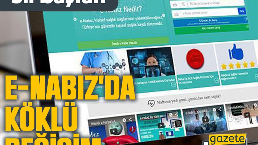 E-Nabız'da köklü değişim: Sil baştan