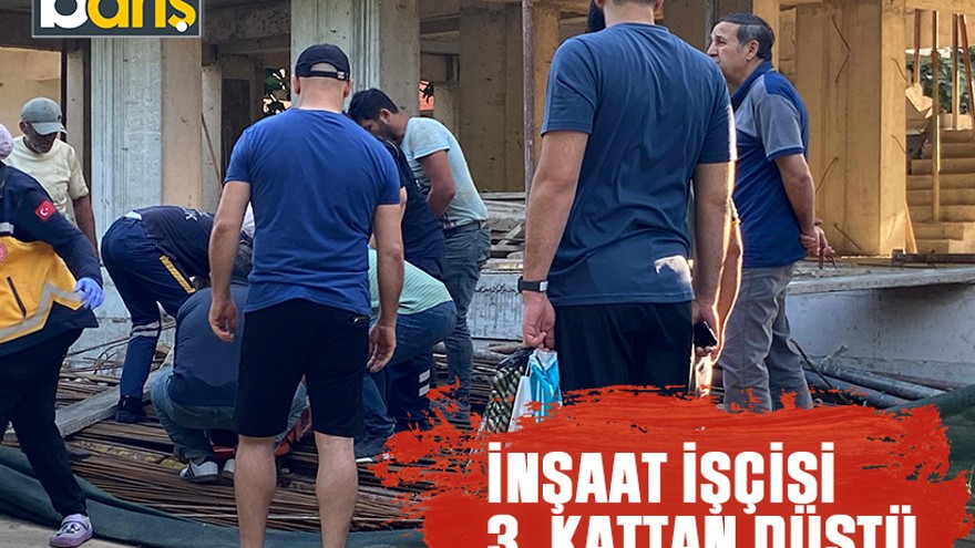 İnşaat işçisi 3. kattan düştü
