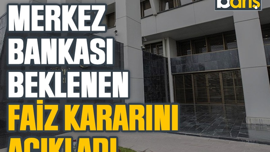 Merkez Bankası beklenen faiz kararını açıkladı