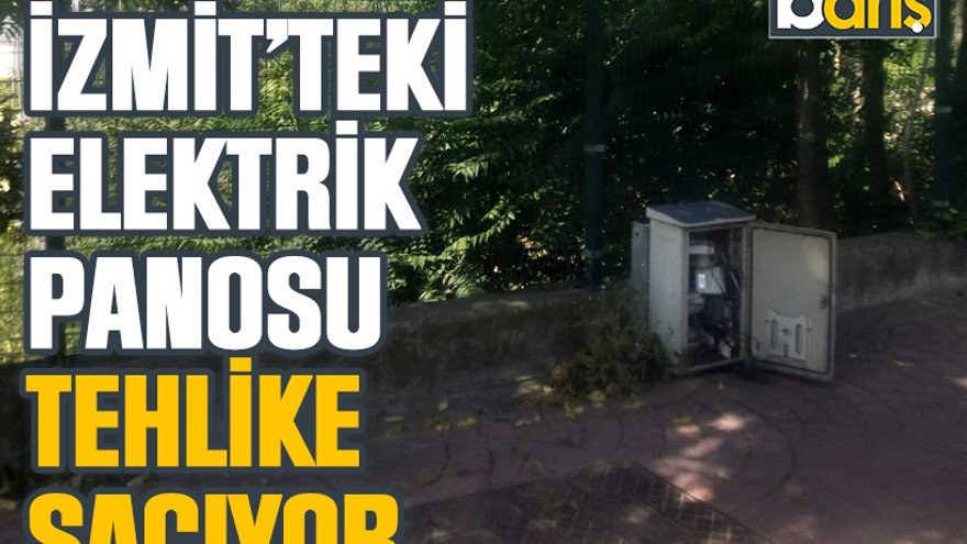 İzmit’teki elektrik panosu tehlike saçıyor