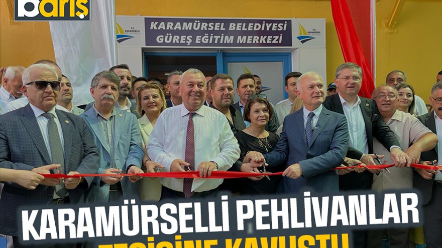 Karamürselli pehlivanlar tesisine kavuştu