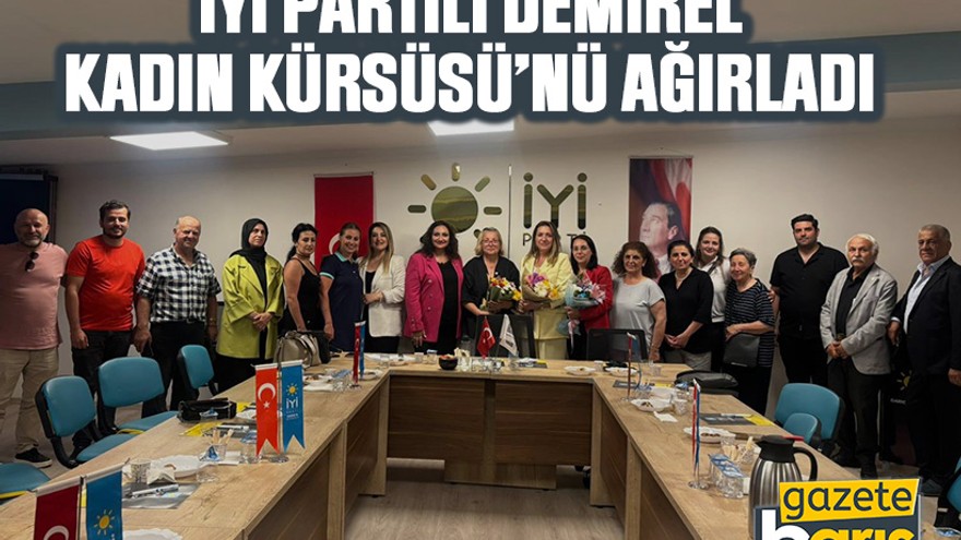 İYİ Partili Demirel, Kadın Kürsüsü’nü ağırladı