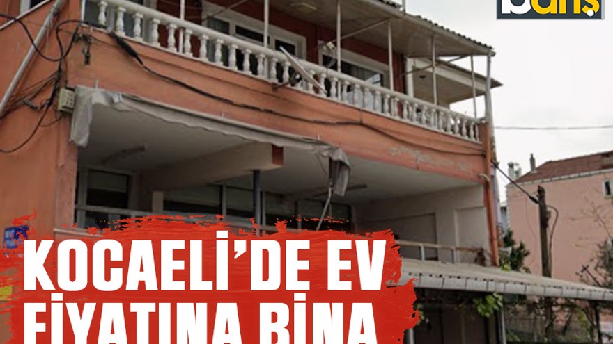 Kocaeli’de ev fiyatına bina
