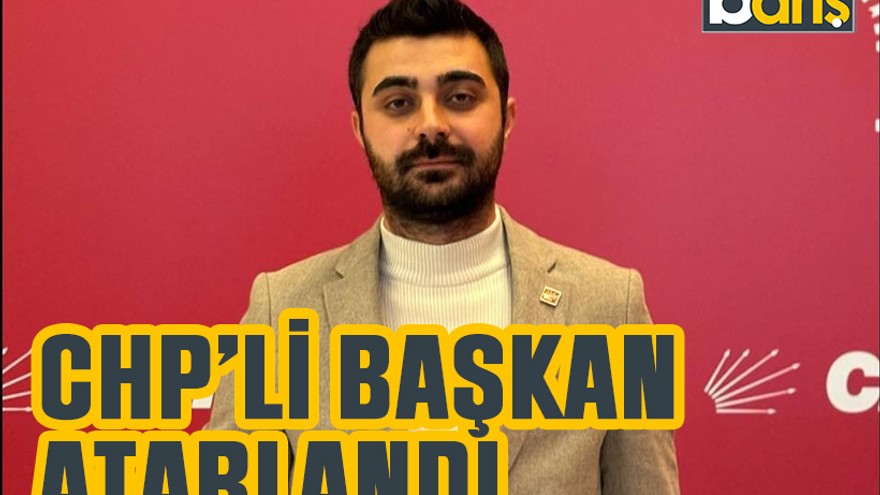 CHP’li başkan atarlandı