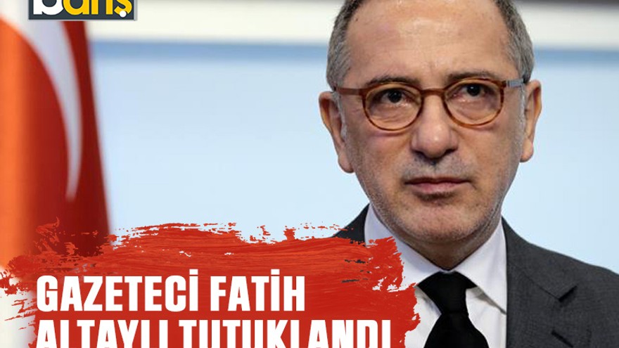 Gazeteci Fatih Altaylı tutuklandı