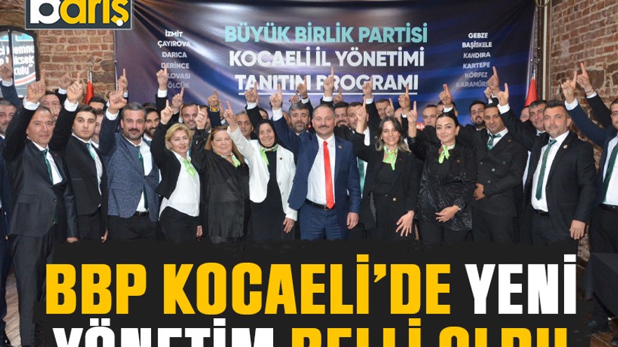 BBP Kocaeli’de yeni yönetim belli oldu