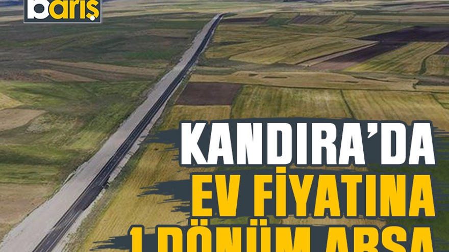 Kandıra’da ev fiyatına 1 dönüm arsa
