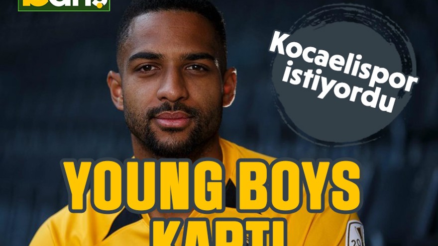 Kocaelispor istiyordu. Young Boys kaptı