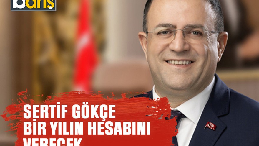 Sertif Gökçe bir yılın hesabını verecek