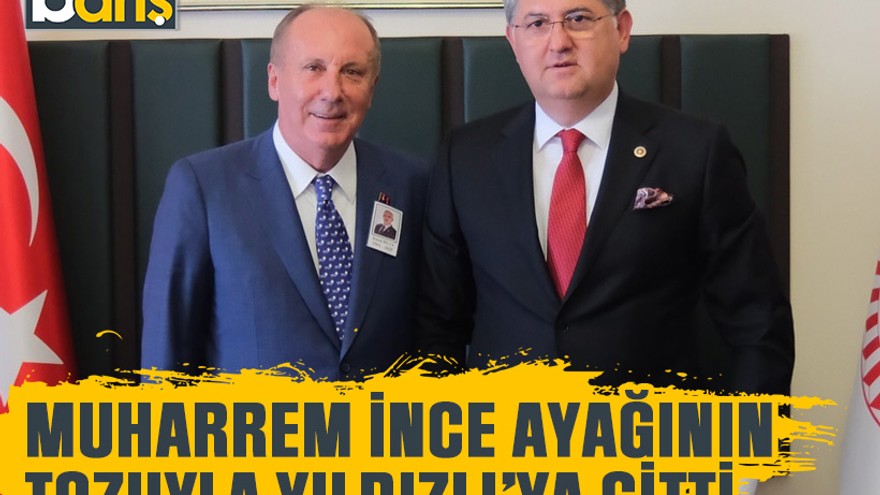 Muharrem İnce ayağının tozuyla Yıldızlı’ya gitti