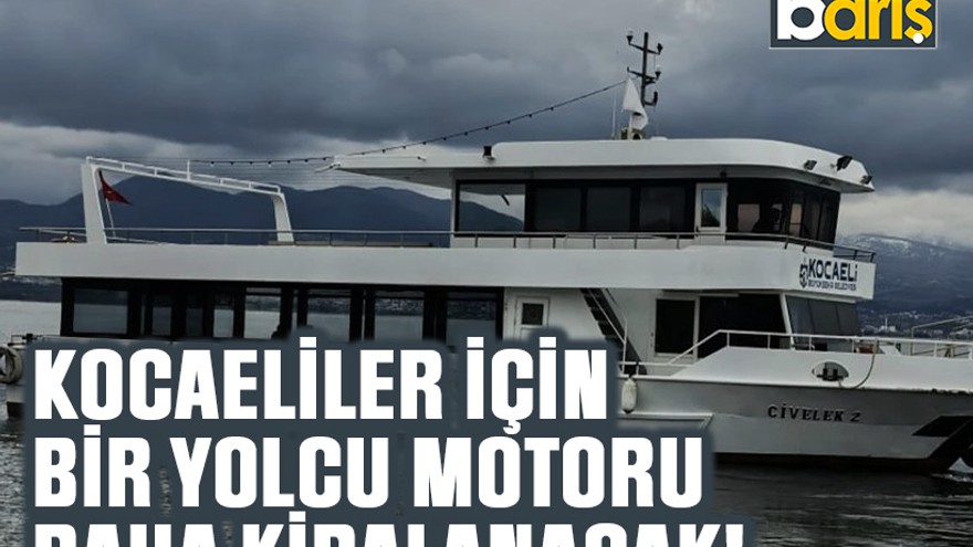 Kocaeliler için bir yolcu motoru daha kiralanacak!