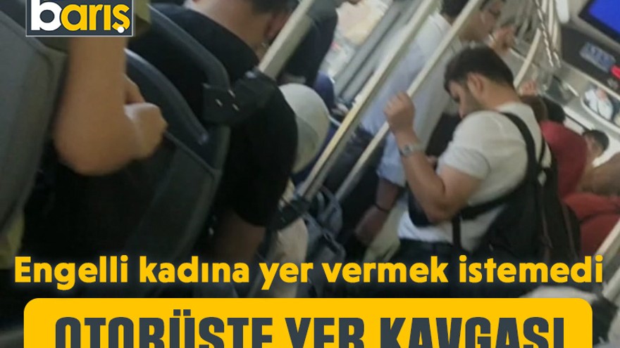 Otobüste yer kavgası: Engelli kadına yer vermek istemedi
