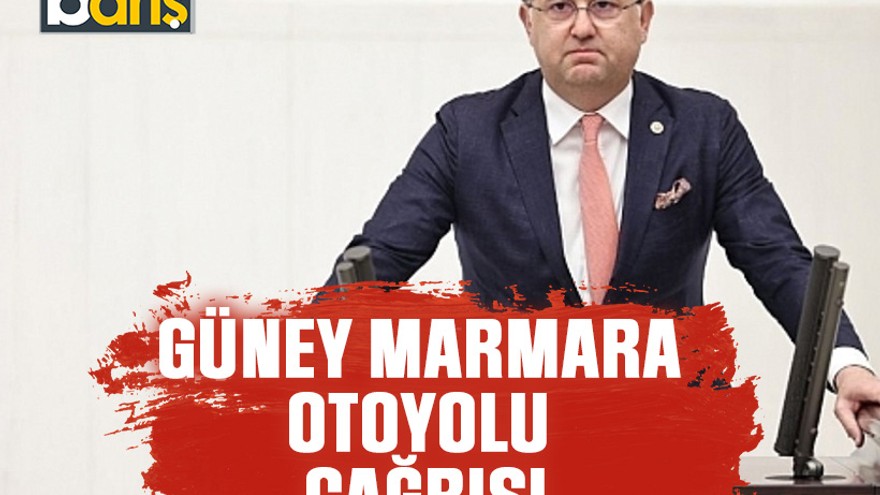 Yıldızlı’dan Güney Marmara Otoyolu çağrısı