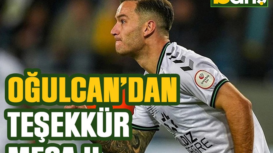 Oğulcan’dan teşekkür mesajı