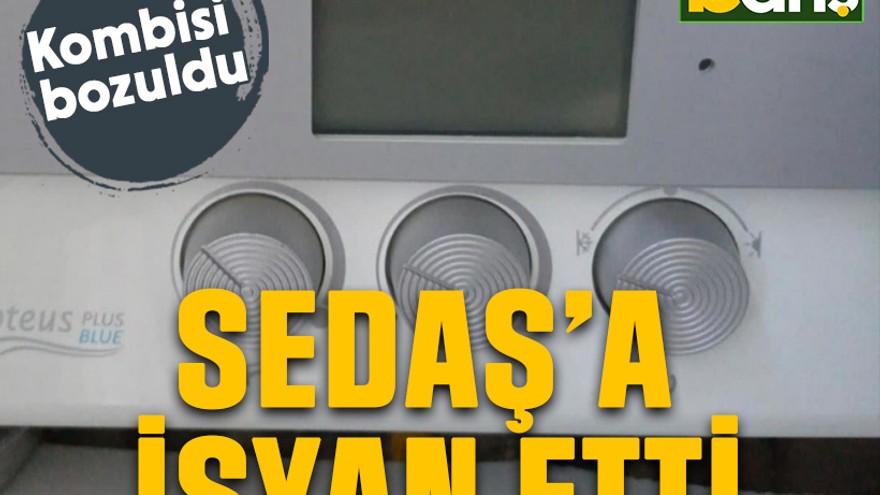 Kombisi bozuldu. SEDAŞ’a isyan etti