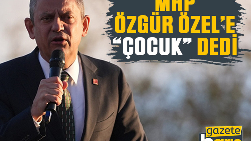 MHP, Özgür Özel’e “çocuk” dedi