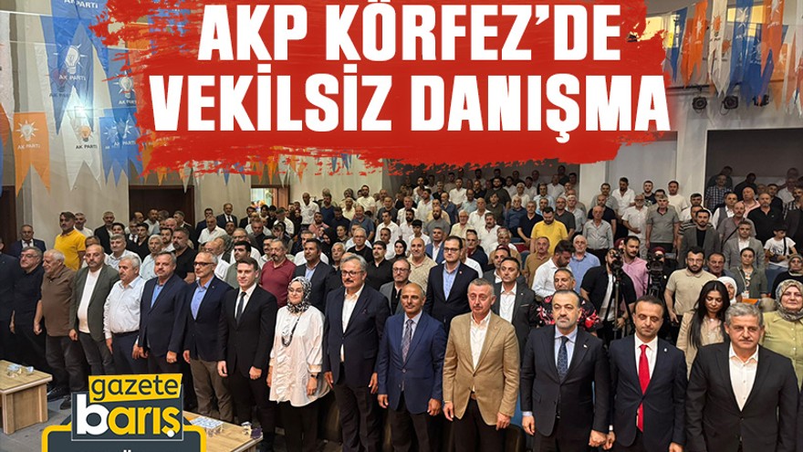 AKP Körfez’de vekilsiz danışma