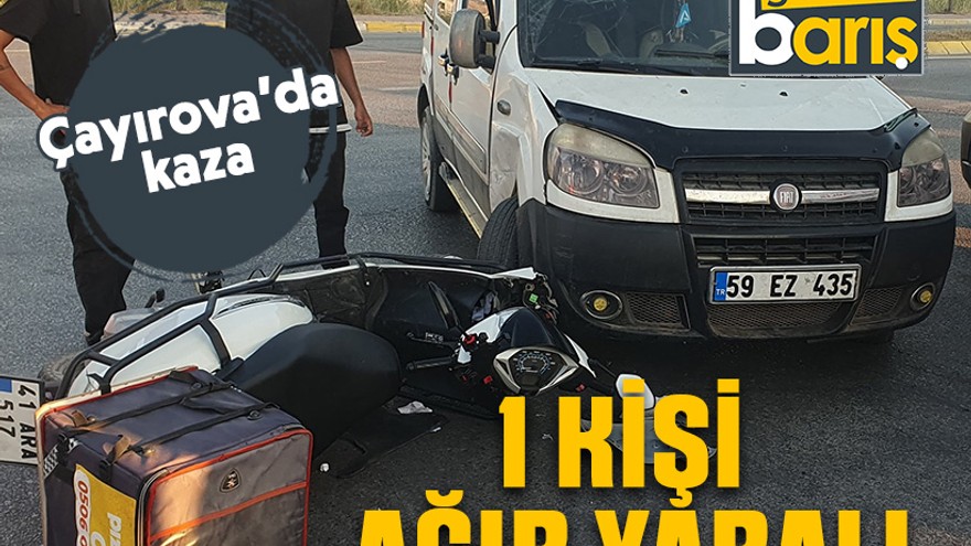 Çayırova'da kaza. 1 kişi ağır yaralı