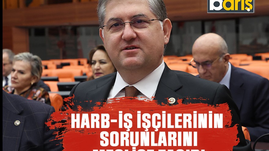Yıldızlı, Harb-İş işçilerinin sorunlarını meclise taşıdı