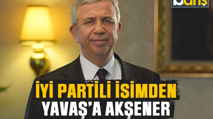 İYİ Partili isimden Yavaş’a Akşener hatırlatması