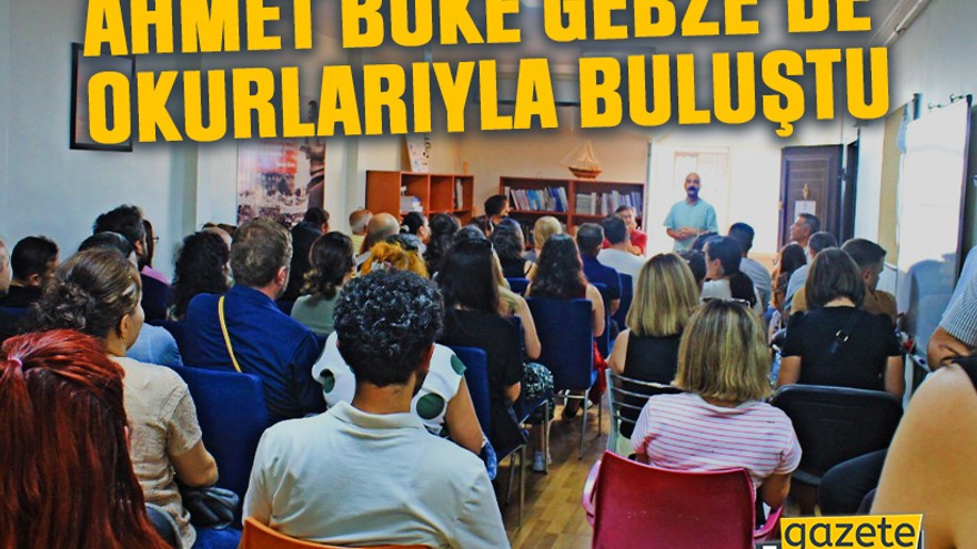 Ahmet Büke Gebze’de okurlarıyla buluştu