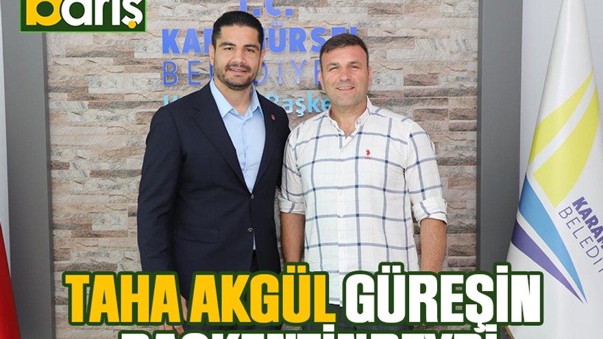Taha Akgül güreşin başkentindeydi