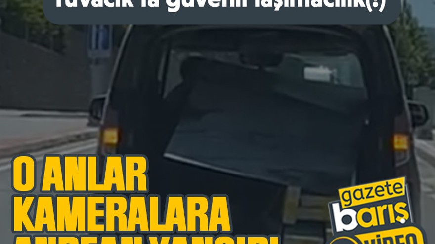 Yuvacık’ta güvenli taşımacılık(!) O anlar kameralara anbean yansıdı