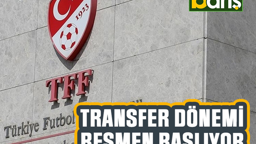 Transfer dönemi resmen başlıyor