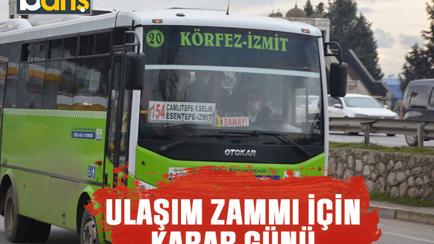 Kocaeli’de ulaşım zammı için karar günü