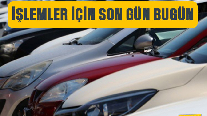 Araç sahipleri dikkat! İşlemler için son gün bugün