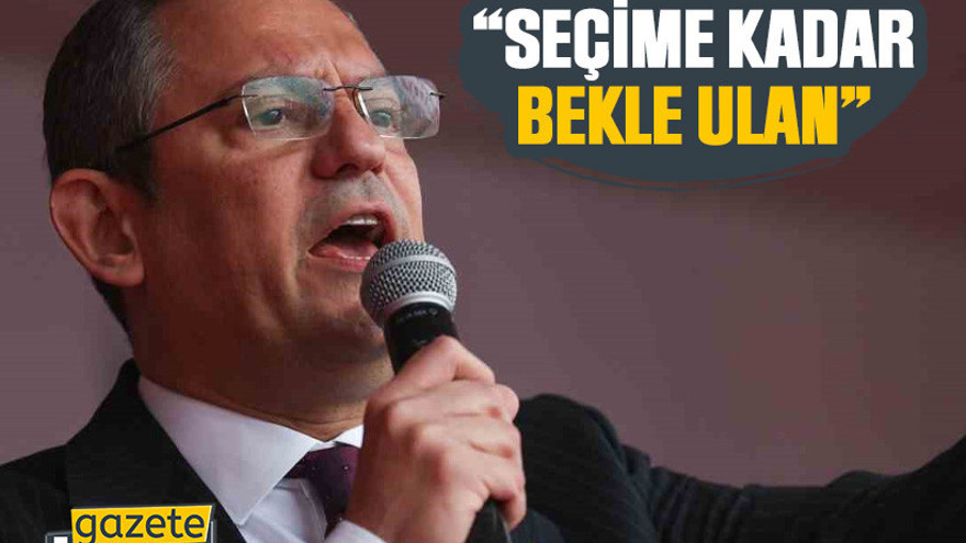 Özel çok sert konuştu “Seçime kadar bekle ulan”