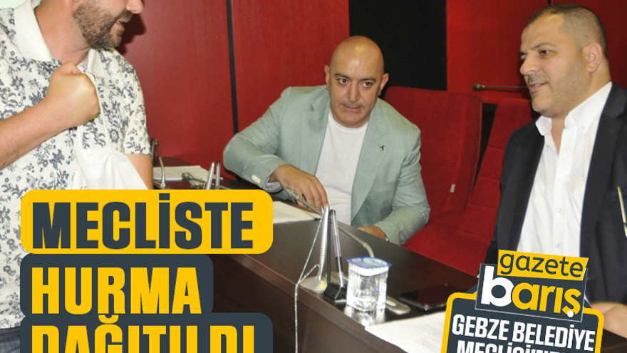 Gebze meclisinde hurma dağıtıldı