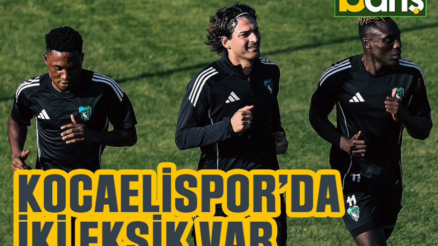 Kocaelispor’da iki eksik var
