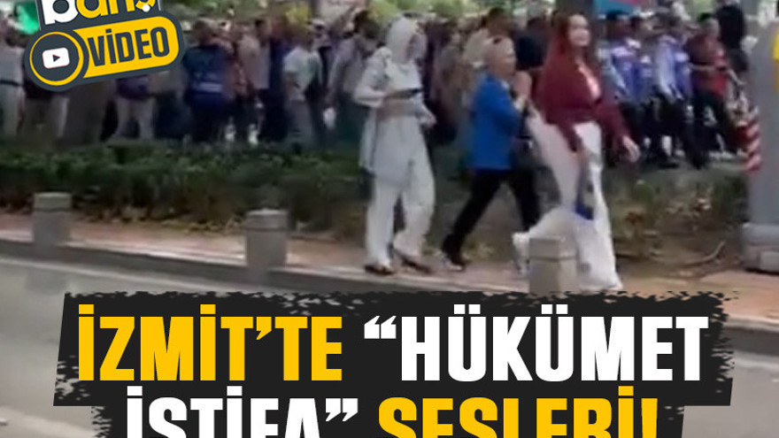 İzmit’te “Hükümet istifa” sesleri!