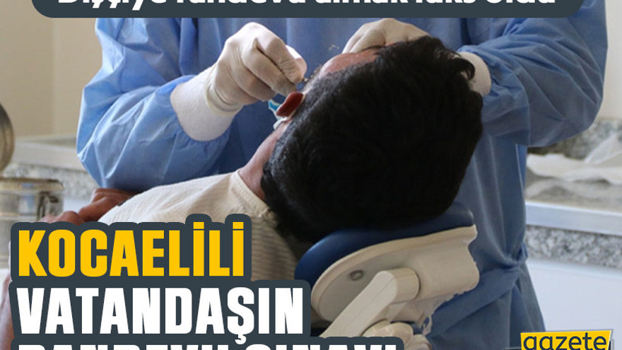 Kocaelili vatandaşın randevu sınavı “Dişçiye randevu almak lüks oldu”