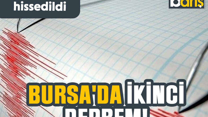 Bursa'da ikinci deprem! Çevre illerde hissedildi