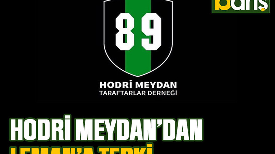 Hodri Meydan’dan Leman’a tepki