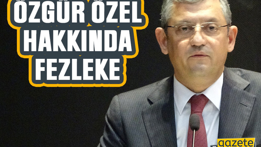 Özgür Özel hakkında fezleke