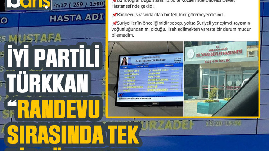 İYİ Partili Türkkan, “Randevu sırasında tek bir Türk yok”