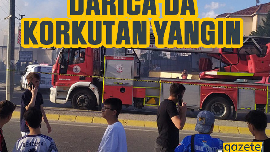 Darıca'da korkutan yangın