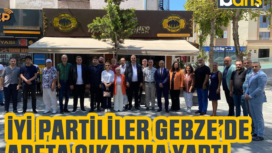 İYİ Partililer Gebze’de adeta çıkarma yaptı