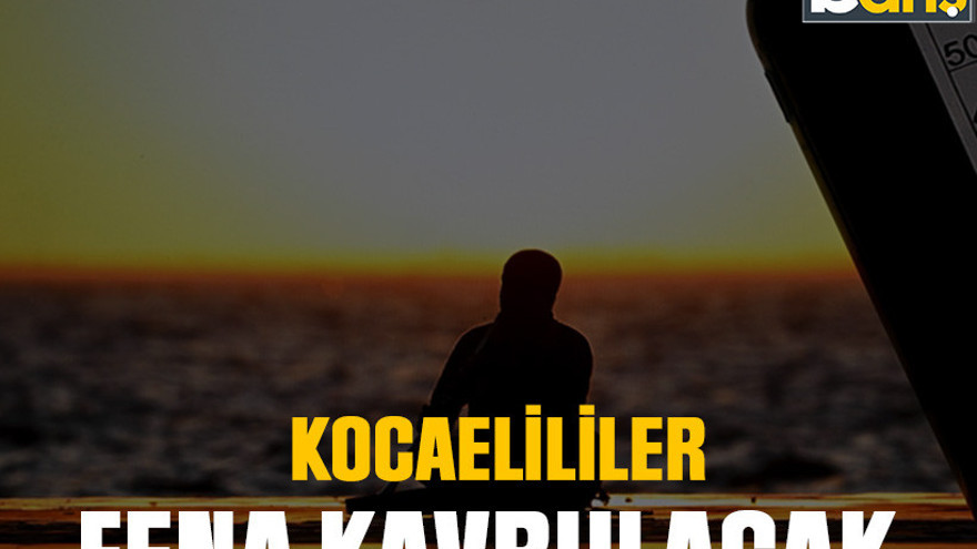 Kocaelililer fena kavrulacak
