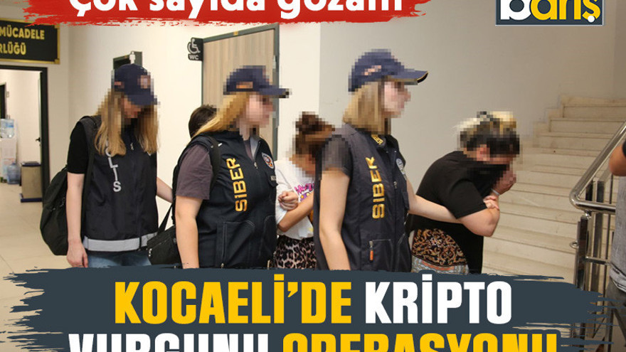 Kocaeli’de kripto vurgunu operasyonu: Çok sayıda gözaltı